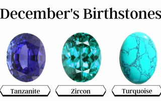 What is the Gemstone for December : Turquoise, Tanzanite and Zircon