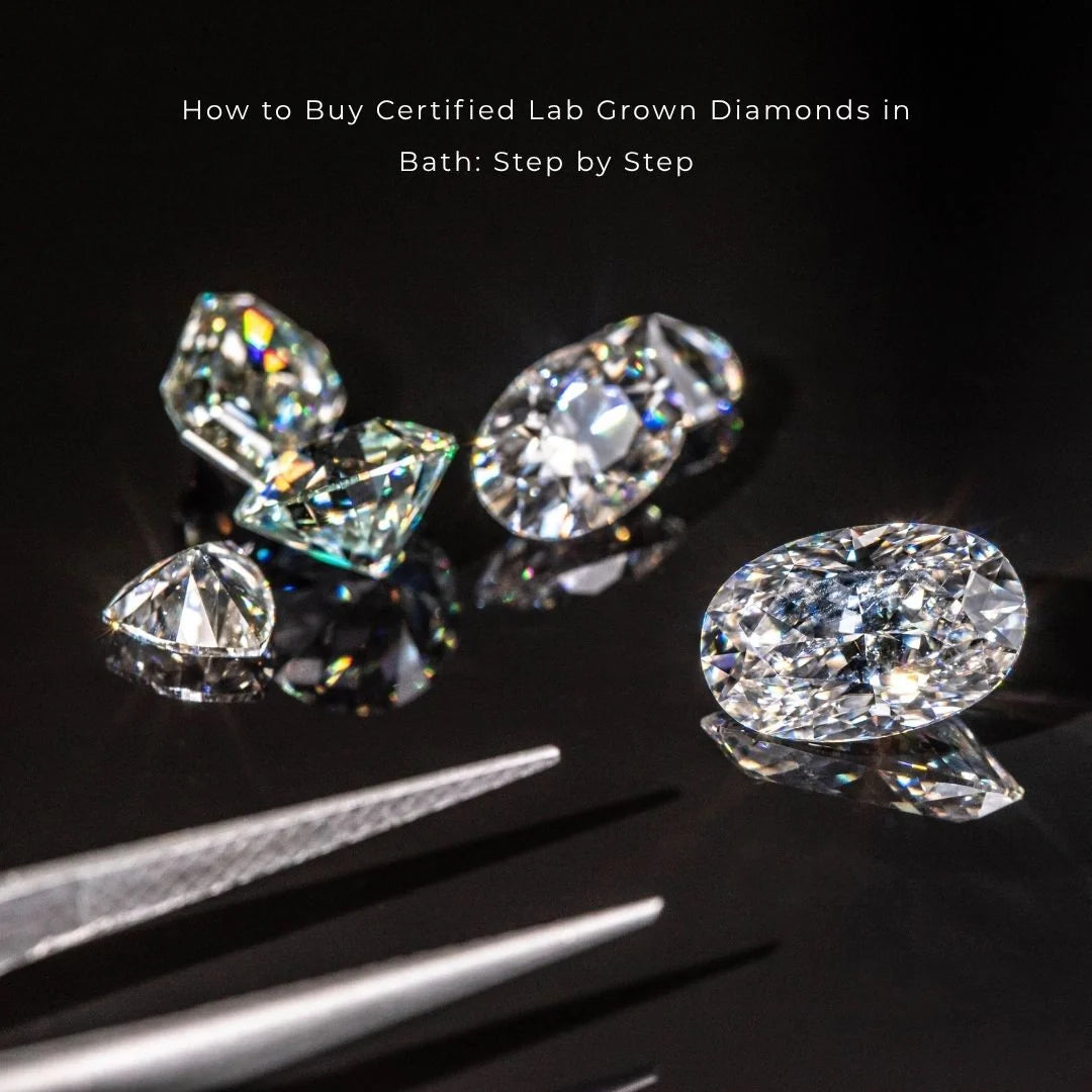 How to Buy Certified Lab Grown Diamonds in Bath: Step by Step