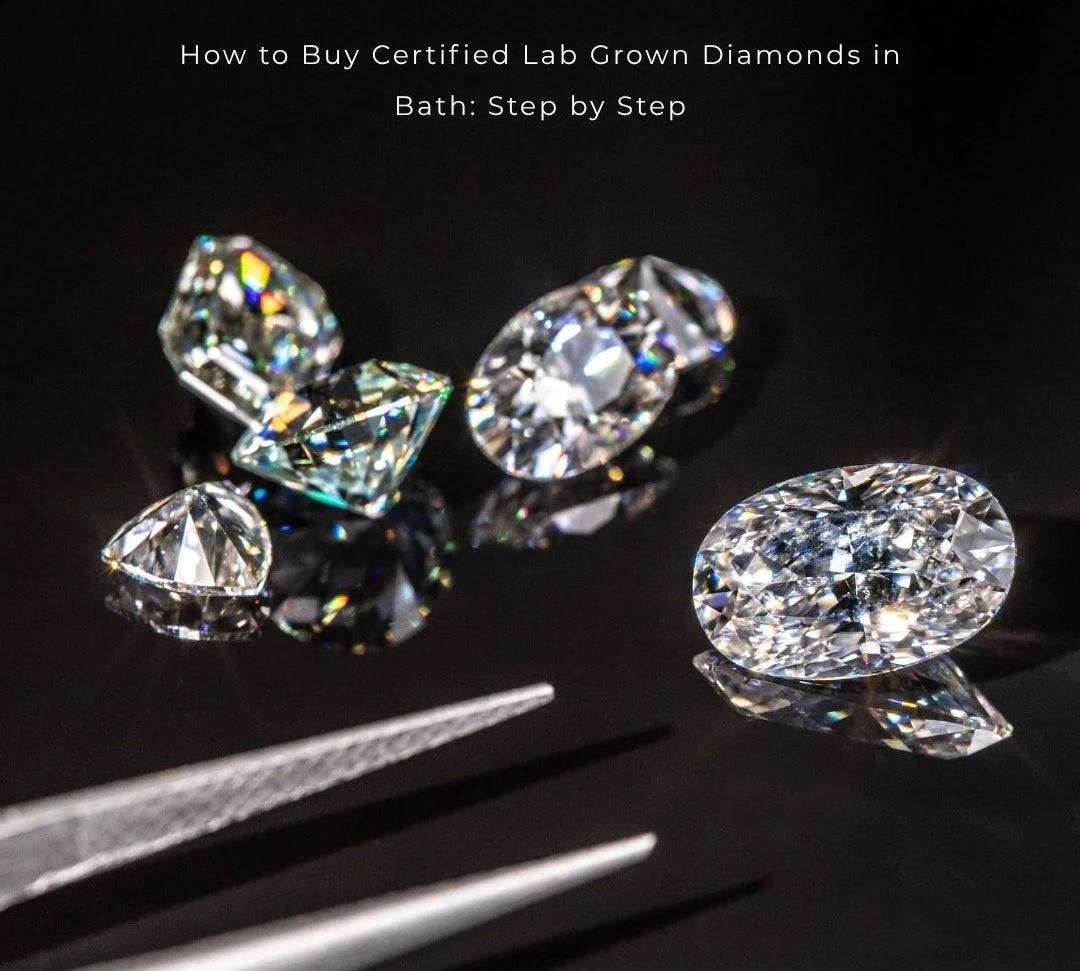 How to Buy Certified Lab Grown Diamonds in Bath: Step by Step