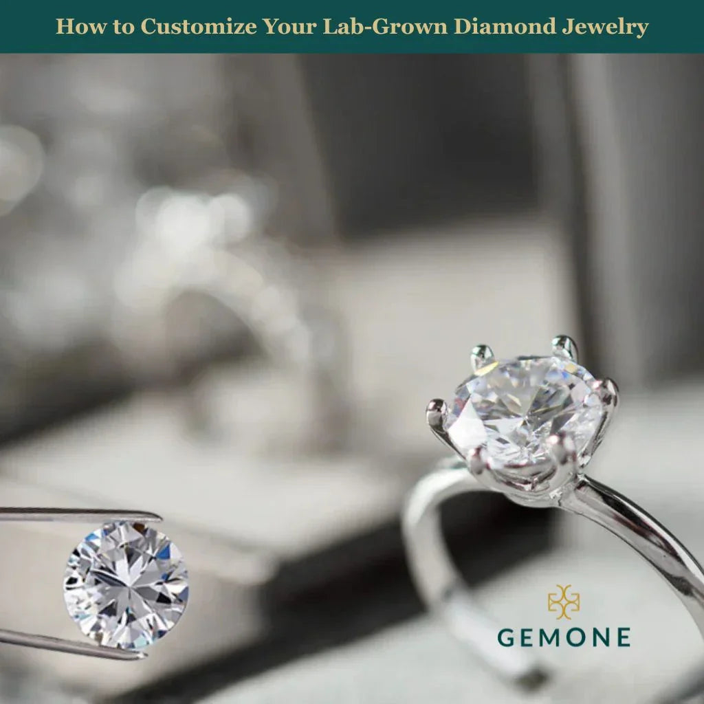 How to Customize Your Lab-Grown Diamond Jewelry with GemoneDiamond.Com