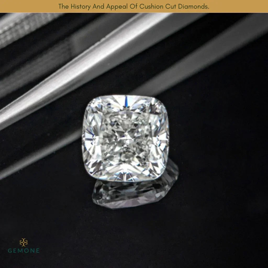 History And Appeal Cushion Cut Diamonds