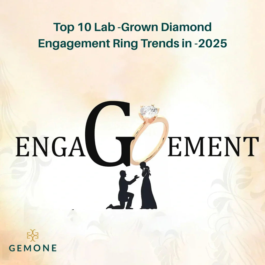 Top 10 Lab -Grown Diamond Engagement Ring Trends in -2025