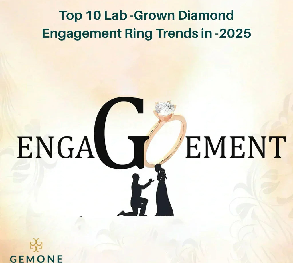 Top 10 Lab -Grown Diamond Engagement Ring Trends 