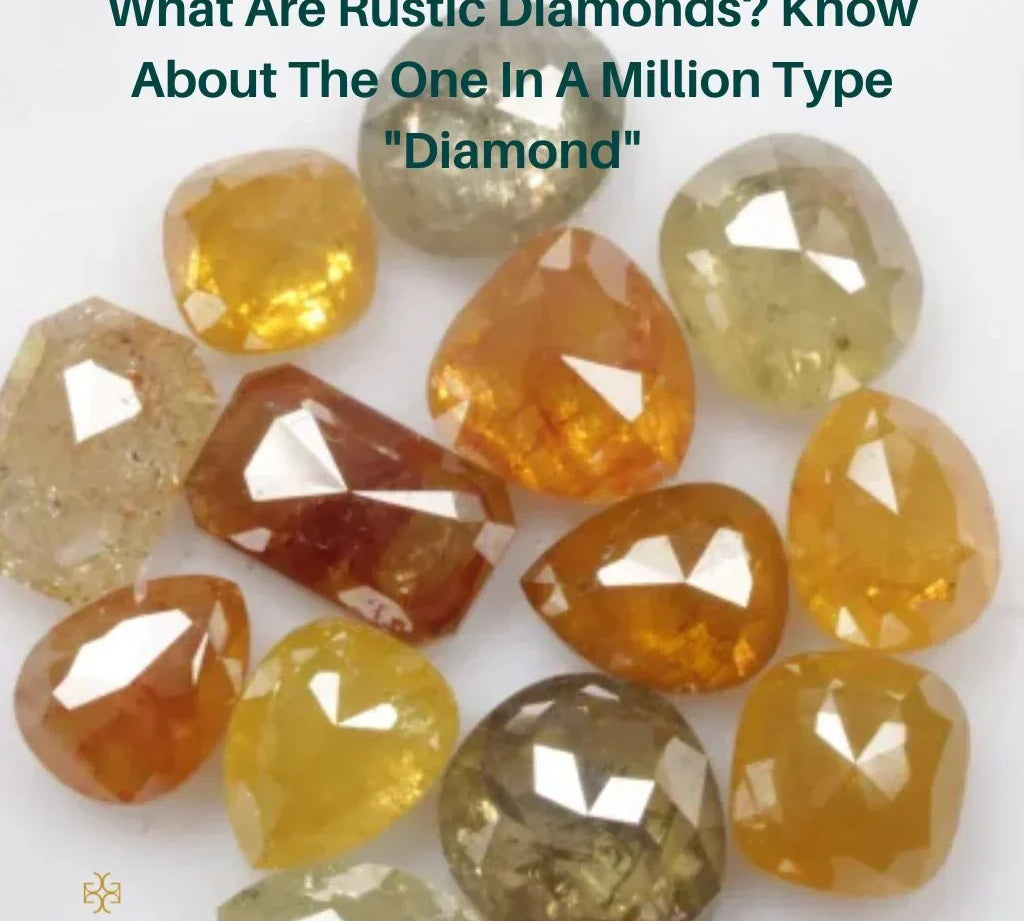 What Are Rustic Diamonds? Know About The One In A Million Type "Diamond"