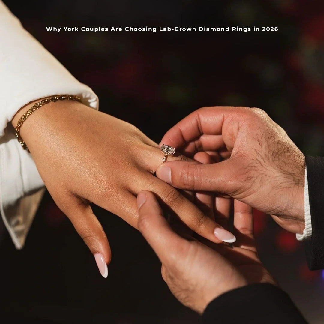 Why York Couples Are Choosing Lab-Grown Diamond Rings in 2026