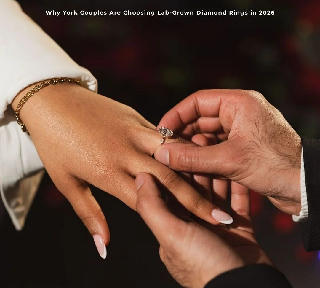Why York Couples Are Choosing Lab-Grown Diamond Rings in 2026