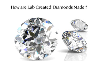 How are Lab Created Diamonds Made