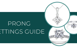 The Ultimate Guide to Prong Settings